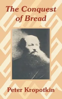 Cucerirea pâinii - The Conquest of Bread
