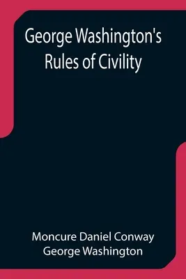 Regulile de civilizație ale lui George Washington - George Washington's Rules of Civility