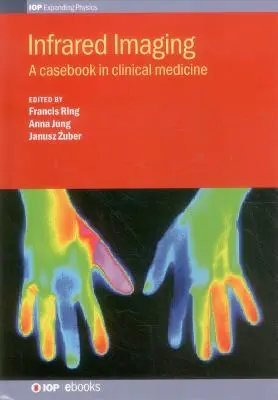 Imagistica în infraroșu: O carte de caz în clinică - Infrared Imaging: A Casebook in Clinical