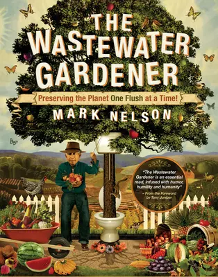 The Wastewater Gardener: Păstrarea planetei, o spălare pe rând - The Wastewater Gardener: Preserving the Planet One Flush at a Time