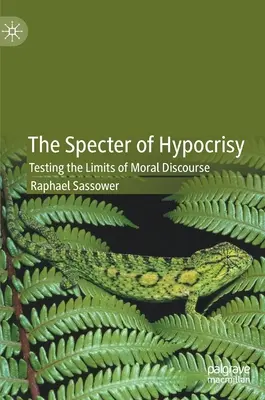 Spectrul ipocriziei: Testarea limitelor discursului moral - The Specter of Hypocrisy: Testing the Limits of Moral Discourse