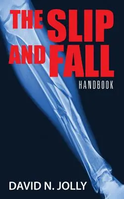 The Slip and Fall: Manual - The Slip and Fall: Handbook