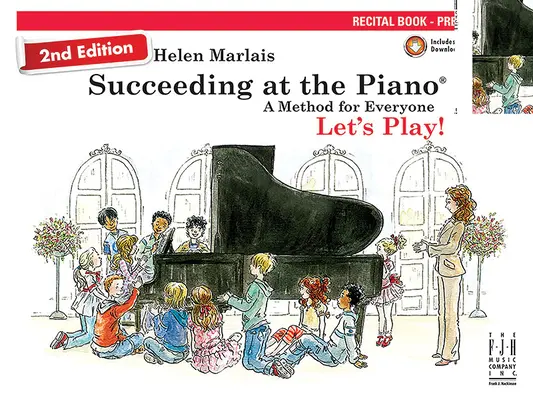 Succeeding at the Piano, Recital Book - Preparatory (Ediția a 2-a) - Succeeding at the Piano, Recital Book - Preparatory (2nd Edition)