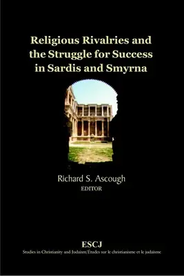 Rivalitățile religioase și lupta pentru succes în Sardes și Smyrna - Religious Rivalries and the Struggle for Success in Sardis and Smyrna