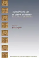 Sinele narativ în creștinismul timpuriu: Eseuri în onoarea lui Judith Perkins - The Narrative Self in Early Christianity: Essays in Honor of Judith Perkins