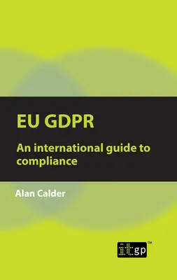 Eu Gdpr: Un ghid internațional pentru conformitate - Eu Gdpr: An international guide to compliance