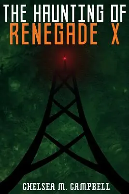 Bântuirea Renegatului X (The Haunting of Renegade X) - The Haunting of Renegade X