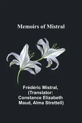 Memoriile lui Mistral - Memoirs of Mistral