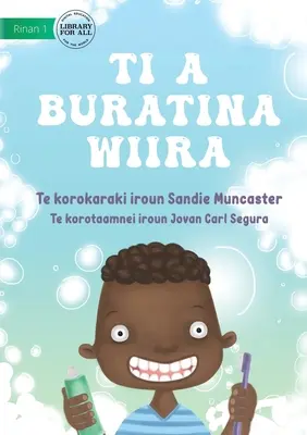 Să ne spălăm pe dinți - Ti a buratina wiira (Te Kiribati) - Let's Brush Our Teeth - Ti a buratina wiira (Te Kiribati)