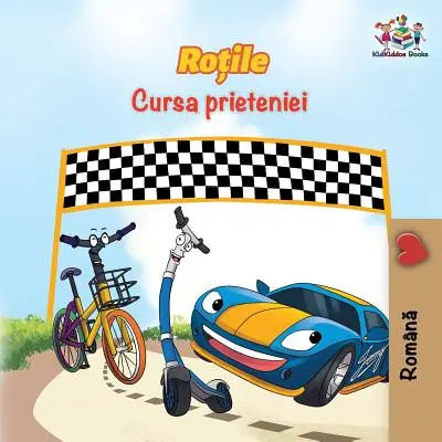 The Wheels -The Friendship Race (Romanian Book for Kids): Cartea românească pentru copii - The Wheels The Friendship Race (Romanian Book for Kids): Romanian Children's Book