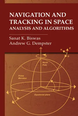 Navigație și urmărire în spațiu: Analiză și algoritmi - Navigation and Tracking in Space: Analysis and Algorithms