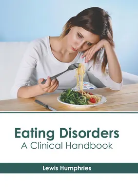Tulburările de alimentație: Un ghid clinic - Eating Disorders: A Clinical Handbook