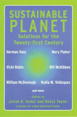 Planeta durabilă: Solutions for the Twenty-first Century (Soluții pentru secolul XXI) - Sustainable Planet: Solutions for the Twenty-first Century