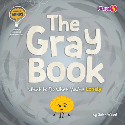 Cartea gri: What to Do When You're Lonely - The Gray Book: What to Do When You're Lonely