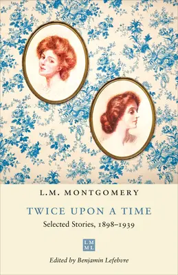 Twice Upon a Time: povestiri selectate, 1898-1939 - Twice Upon a Time: Selected Stories, 1898-1939