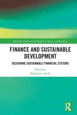Finanțe și dezvoltare durabilă: Proiectarea sistemelor financiare durabile - Finance and Sustainable Development: Designing Sustainable Financial Systems