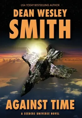 Împotriva timpului: Un roman din universul Seeders - Against Time: A Seeders Universe Novel