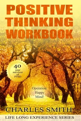 Caiet de lucru pentru gândirea pozitivă (versiunea alb-negru): Funcționare: Gândirea pozitivă este un lucru bun: Minte fericită - Positive Thinking Workbook (Black & White version): Operation: Happy Mind