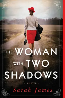 Femeia cu două umbre: Un roman din al Doilea Război Mondial - The Woman with Two Shadows: A Novel of WWII