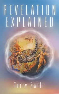 Apocalipsa Explicată - Revelation Explained