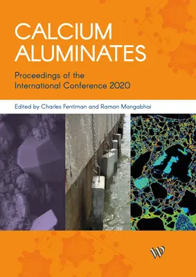 Aluminate de calciu: Proceedings of the International Conference 2020 - Calcium Aluminates: Proceedings of the International Conference 2020