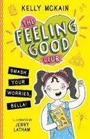 Feeling Good Club: Sparge-ți grijile, Bella! - Feeling Good Club: Smash Your Worries, Bella!