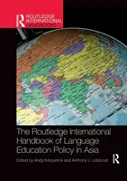 Manualul internațional Routledge al politicii de educație lingvistică în Asia - The Routledge International Handbook of Language Education Policy in Asia