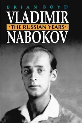 Vladimir Nabokov: Anii ruși - Vladimir Nabokov: The Russian Years