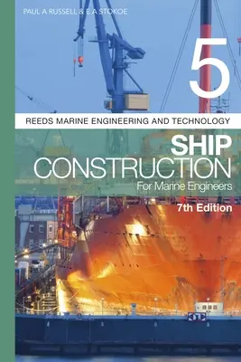 Reeds Vol 5: Construcția navelor pentru ingineri marini - Reeds Vol 5: Ship Construction for Marine Engineers