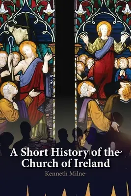 O scurtă istorie a Bisericii Irlandei - A Short History of the Church of Ireland