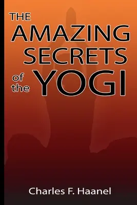 Secretele uimitoare ale yoghinilor - Amazing Secrets of the Yogi