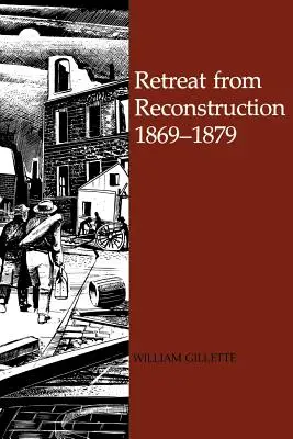 Retragerea din reconstrucție: 1869-1879 - Retreat from Reconstruction: 1869-1879
