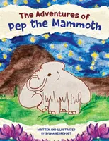 Aventurile lui Pep Mamutul (The Adventures of Pep the Mammoth) - The Adventures of Pep the Mammoth