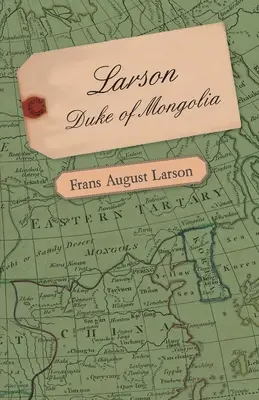 Larson - Ducele Mongoliei - Larson - Duke of Mongolia