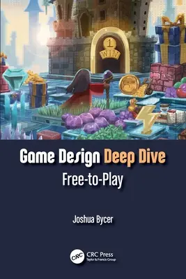 Game Design Deep Dive: Liber la joc - Game Design Deep Dive: Free-to-Play