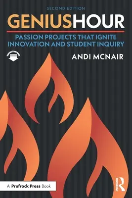 Genius Hour: Proiecte pasionale care stimulează inovarea și investigația elevilor - Genius Hour: Passion Projects That Ignite Innovation and Student Inquiry
