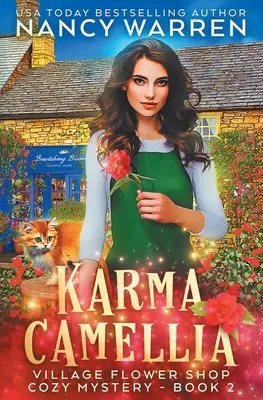 Karma Camellia: Un mister confortabil paranormal al magazinului de flori din sat - Karma Camellia: A Village Flower Shop Paranormal Cozy Mystery