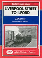 De la Liverpool St. la Ilford - Liverpool St. to Ilford