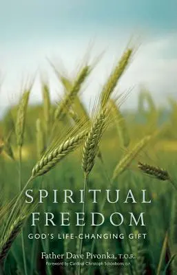 Libertatea spirituală: Darul lui Dumnezeu care schimbă viața - Spiritual Freedom: God's Life-Changing Gift