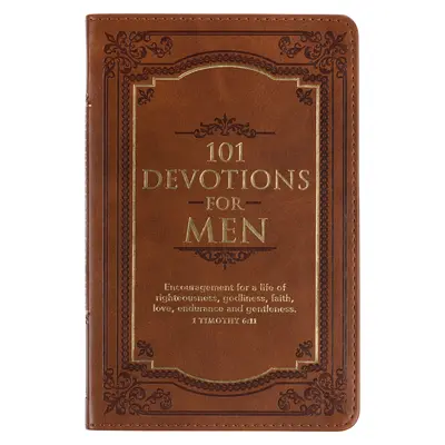 101 devoțiuni pentru bărbați, Încurajare pentru o viață de credință, copertă flexibilă din piele ecologică maro - 101 Devotions for Men, Encouragement for a Life of Faith, Brown Faux Leather Flexcover