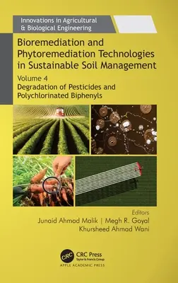 Bioremediation and Phytoremediation Technologies in Sustainable Soil Management: Volumul 4: Degradarea pesticidelor și a bifenililor policlorurați - Bioremediation and Phytoremediation Technologies in Sustainable Soil Management: Volume 4: Degradation of Pesticides and Polychlorinated Biphenyls