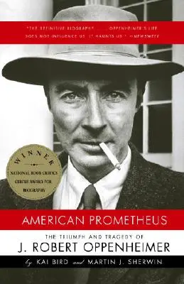 American Prometheus: Triumful și tragedia lui J. Robert Oppenheimer - American Prometheus: The Triumph and Tragedy of J. Robert Oppenheimer