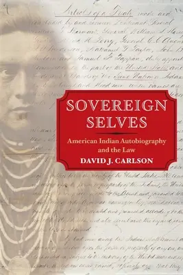Sovereign Selves: Autobiografia indienilor americani și legea - Sovereign Selves: American Indian Autobiography and the Law