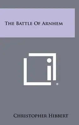 Bătălia de la Arnhem - The Battle Of Arnhem