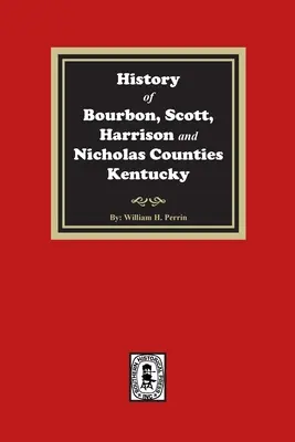 Istoria comitatelor Bourbon, Scott, Harrison și Nicholas, Kentucky - History of Bourbon, Scott, Harrison and Nicholas Counties, Kentucky