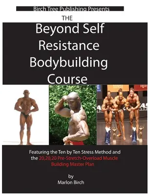 Beyond Self Resistance Bodybuilding Curs - Beyond Self Resistance Bodybuilding Course