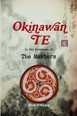 Okinawan Te, Pe urmele maeștrilor - Okinawan Te, In the Footsteps of The Masters