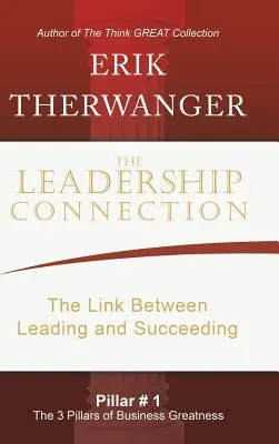 The Leadership Connection: Legătura dintre conducere și reușită - The Leadership Connection: The Link Between Leading and Succeeding