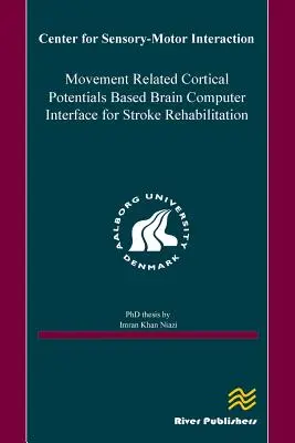 Interfața creier-computer bazată pe potențialele corticale legate de mișcare pentru reabilitarea accidentului vascular cerebral - Movement Related Cortical Potentials Based Brain Computer Interface for Stroke Rehabilitation