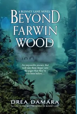 Dincolo de Farwin Wood - Beyond Farwin Wood
